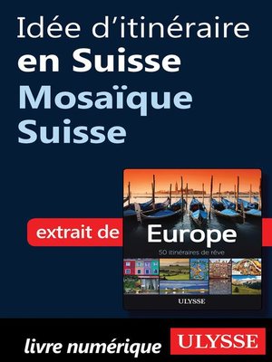 cover image of Idée d'itinéraire en Suisse--Mosaïque Suisse